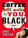 Cover image for Coffee Will Make You Black